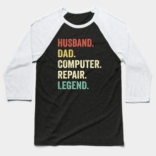 Husband Dad Computer Repair & Legend Baseball T-Shirt